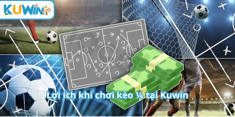 Lợi ích khi chơi kèo 1/4 tại Kuwin 