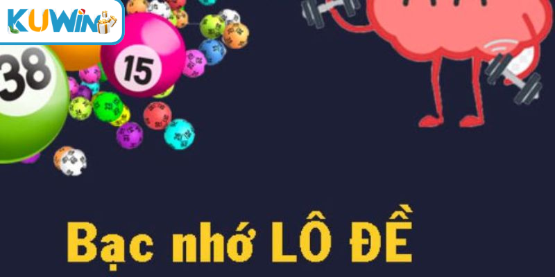 Tổng quan về lô đề bạc nhớ tại kuwin