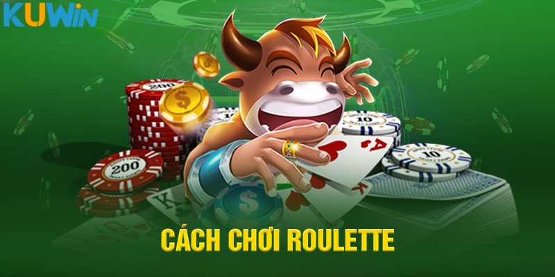 Cách chơi roulette online chi tiết